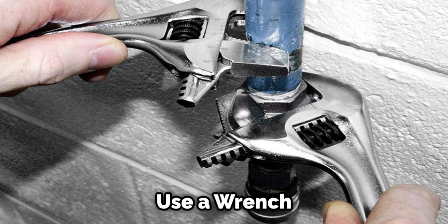 Use a Wrench