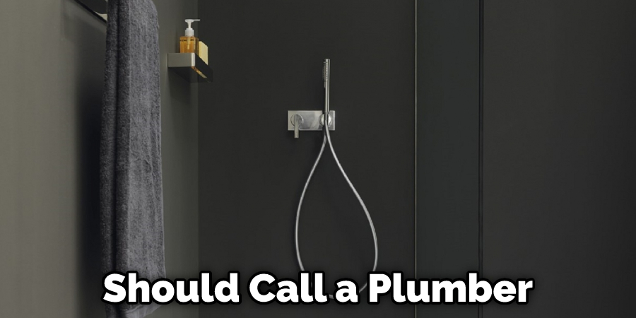 should call a plumber