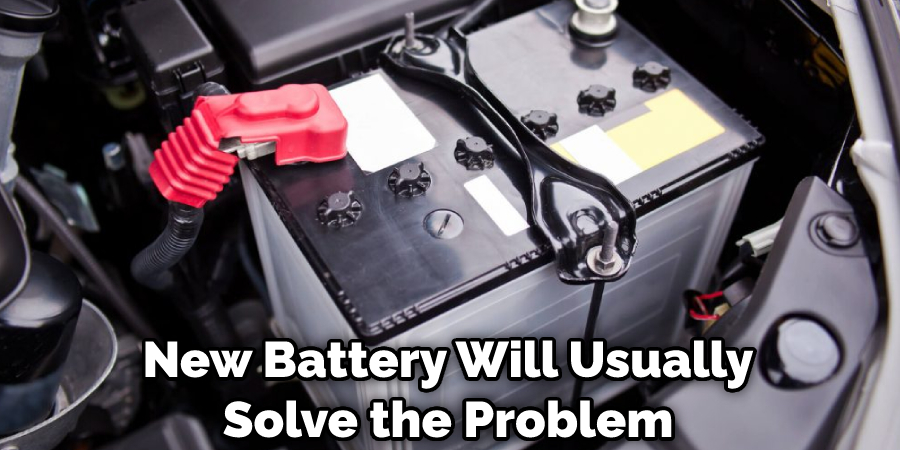 A New Battery Will Usually Solve the Problem
