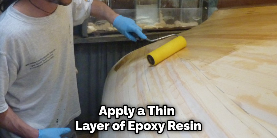 Apply a Thin  Layer of Epoxy Resin
