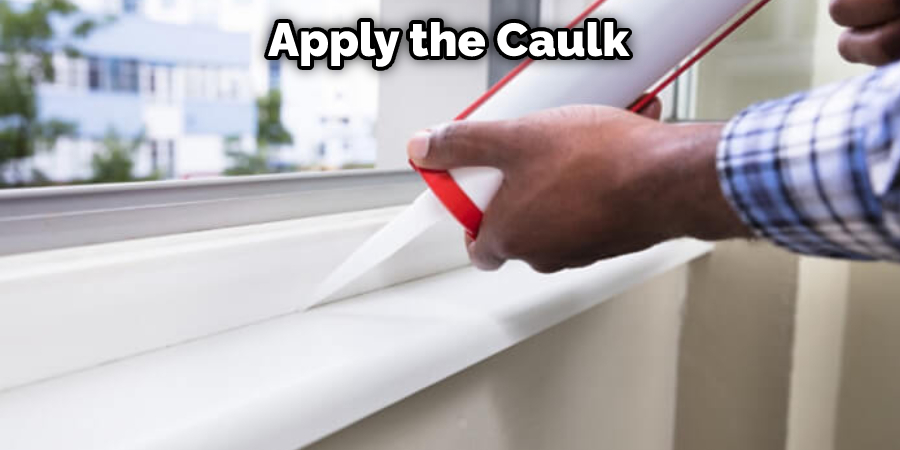 Apply the Caulk