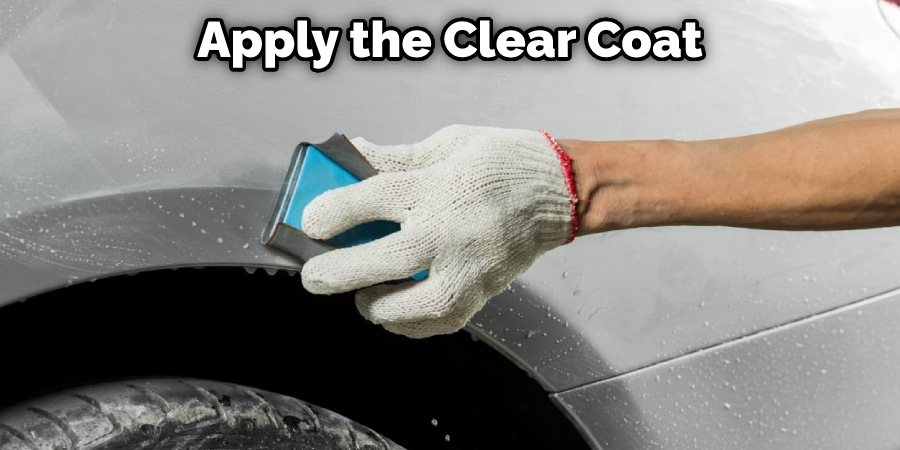 Apply the Clear Coat