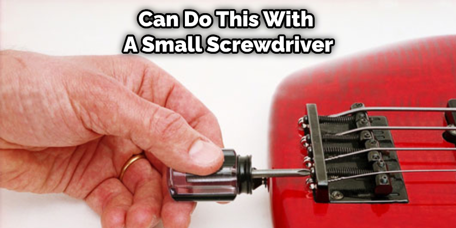 Can Do This With A Small Screwdriver