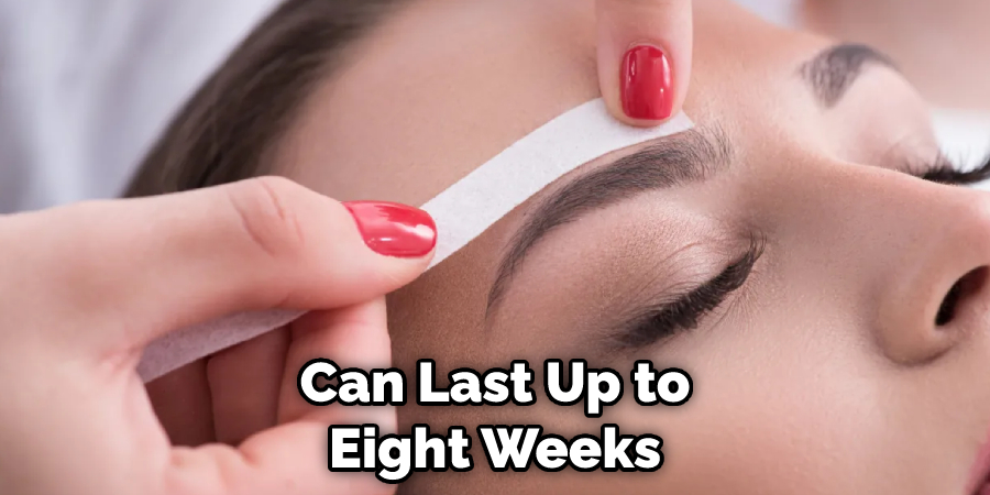 Can Last Up to Eight Weeks