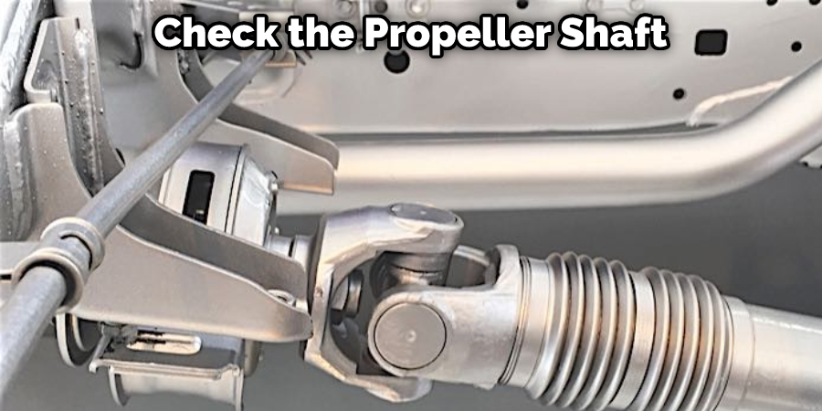 Check the Propeller Shaft