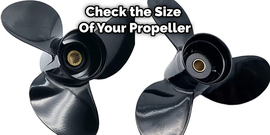 Check the Size  Of Your Propeller