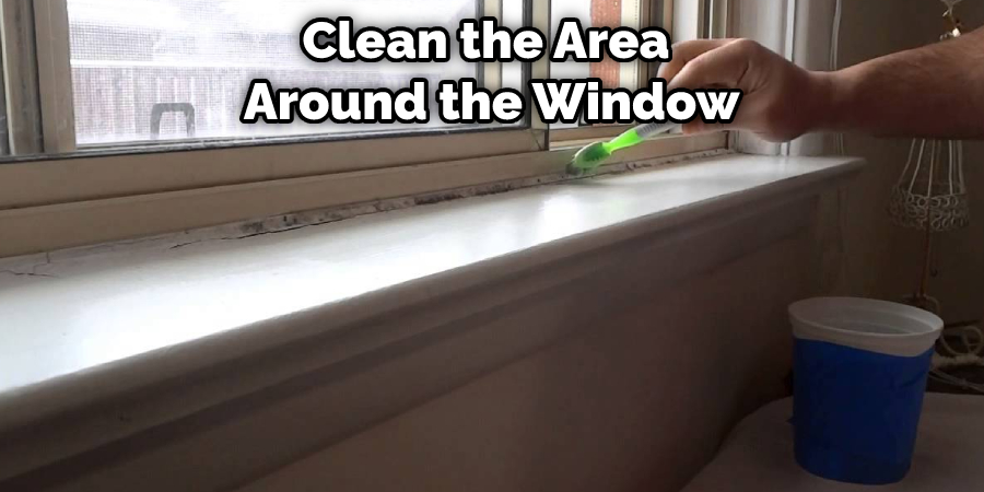 Clean the Area  Around the Window