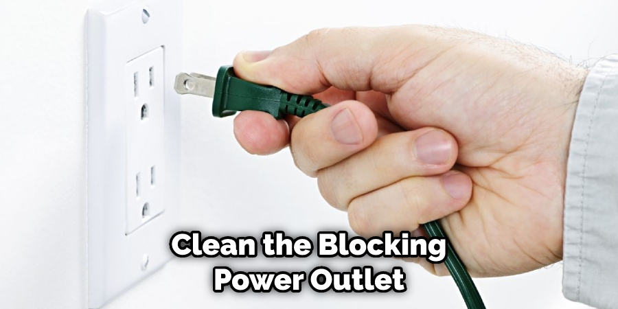 Clean the Blocking Power Outlet
