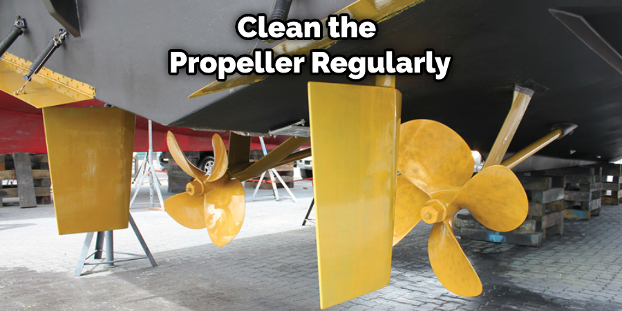 Clean the  Propeller Regularly