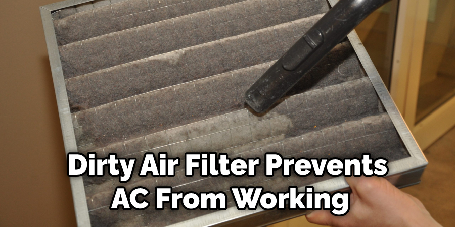 Dirty Air Filter Prevents AC From Working