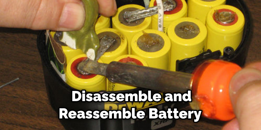 Disassemble and Reassemble Battery