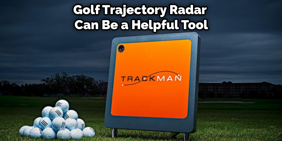 Golf Trajectory Radar  Can Be a Helpful Tool