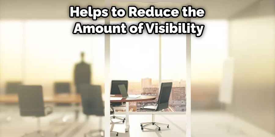 Helps to Reduce the  Amount of Visibility