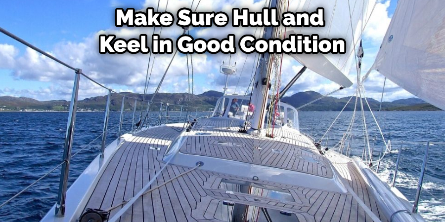 Make Sure Hull and  Keel in Good Condition