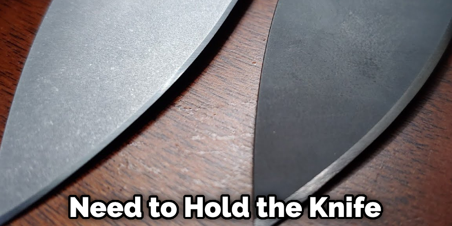 Need to Hold the Knife at a 30 Degree Angle