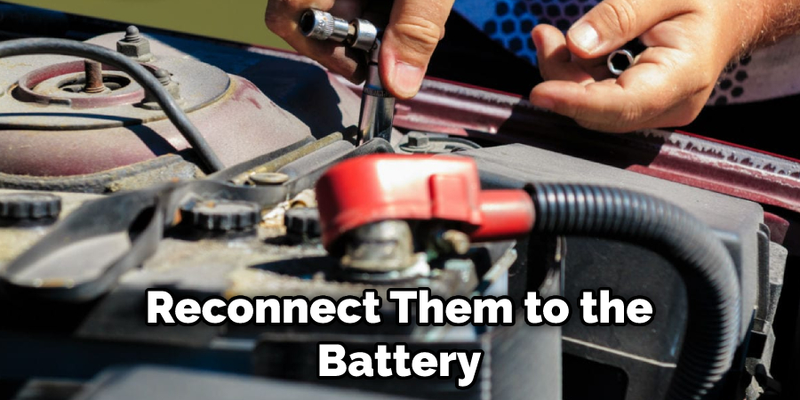 Reconnect Them to the Battery