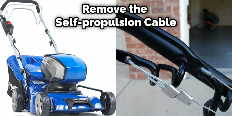 Remove the  Self-propulsion Cable