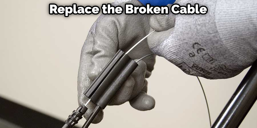 Replace the Broken Cable