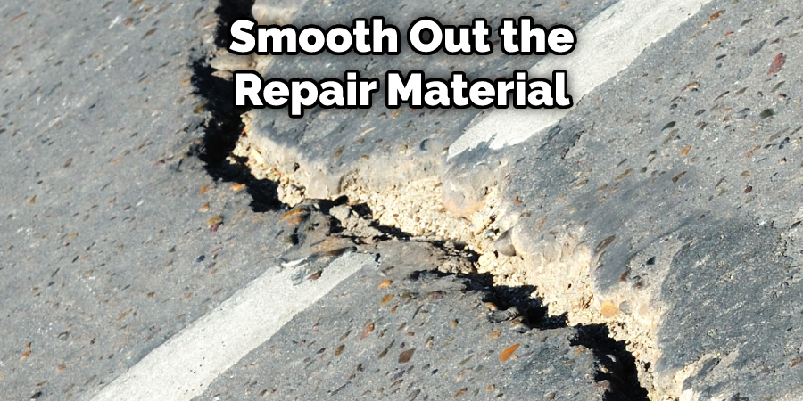Smooth Out the Repair Material