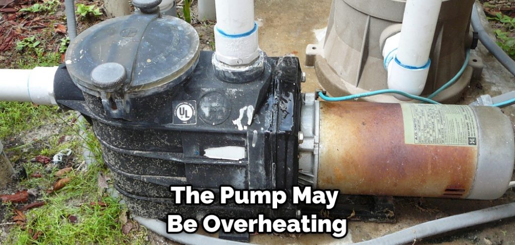 The Pump May Be Overheating