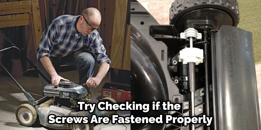 Try Checking if the  Screws Are Fastened Properly