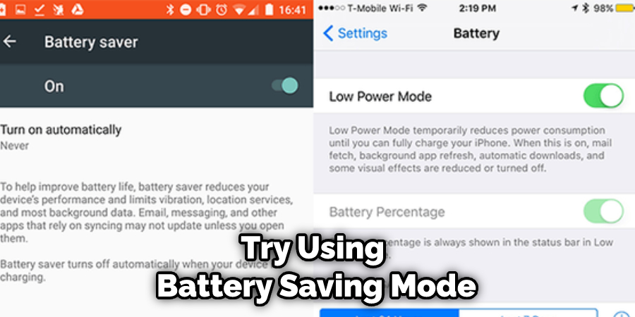 Try Using  Battery Saving Mode