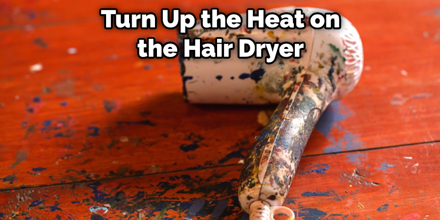 Turn Up the Heat on the Hair Dryer