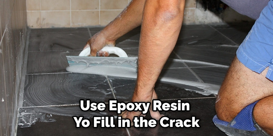 Use Epoxy Resin to Fill in the Crack