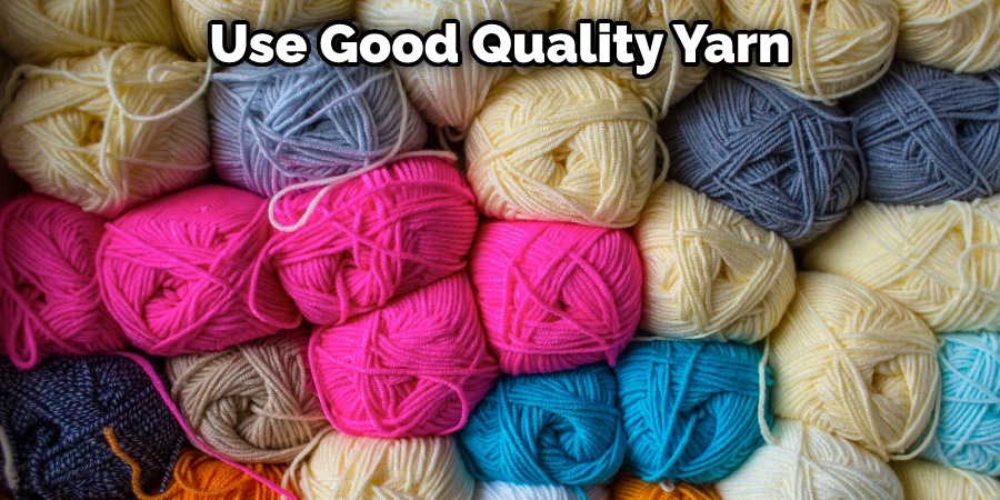 Use Good Quality Yarn