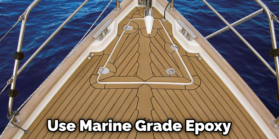 Use Marine Grade Epoxy