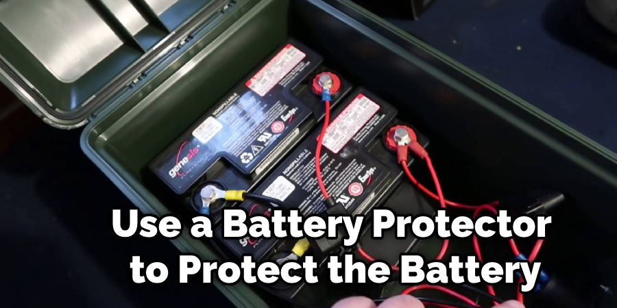 Use a Battery Protector to Protect the Battery