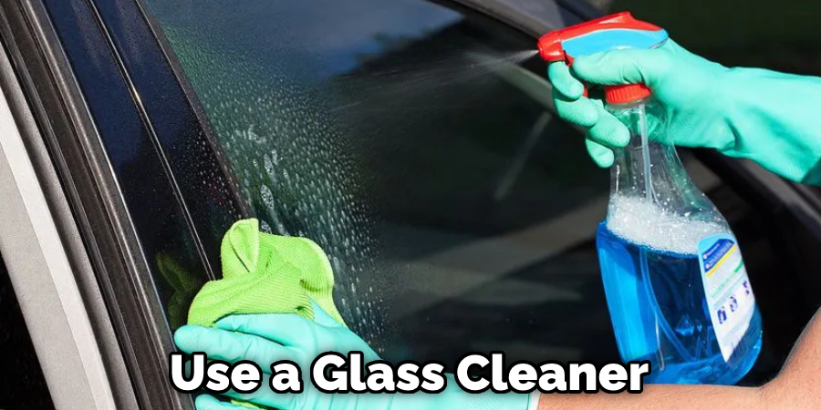 Use a Glass Cleaner