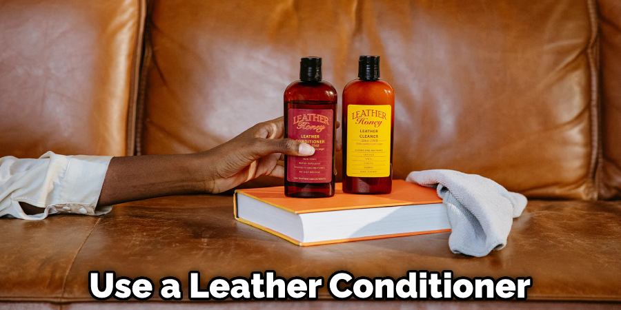 Use a Leather Conditioner