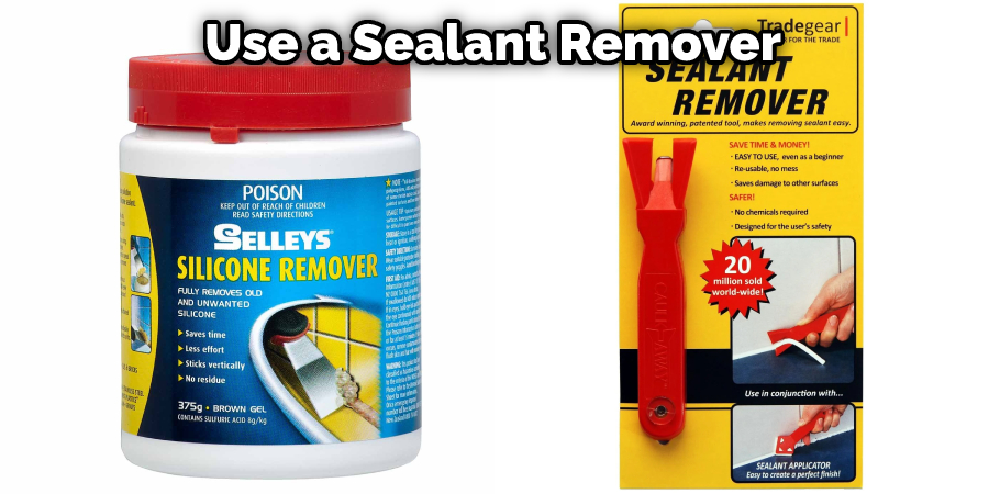 Use a Sealant Remover