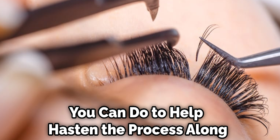 You Can Do to Help Hasten the Process Along