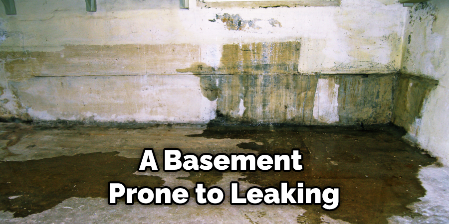 A Basement  Prone to Leaking