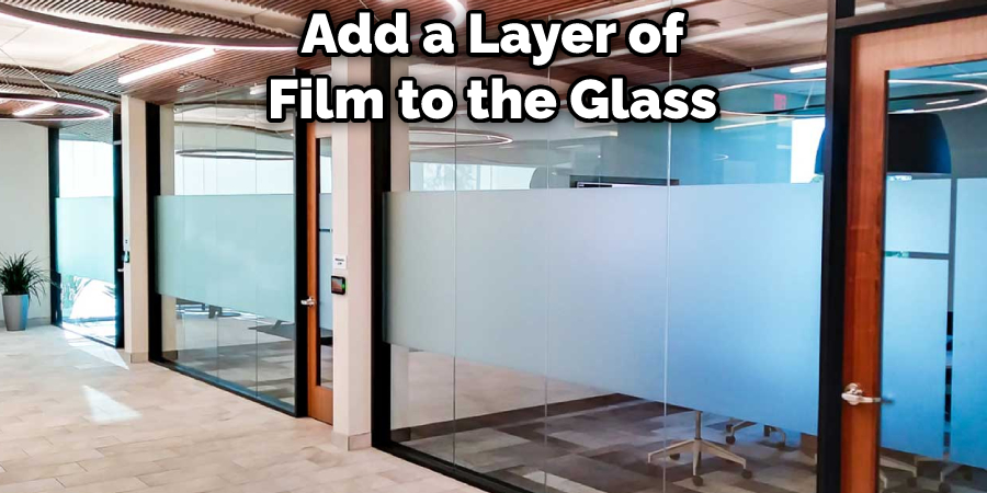 Add a Layer of Film to the Glass