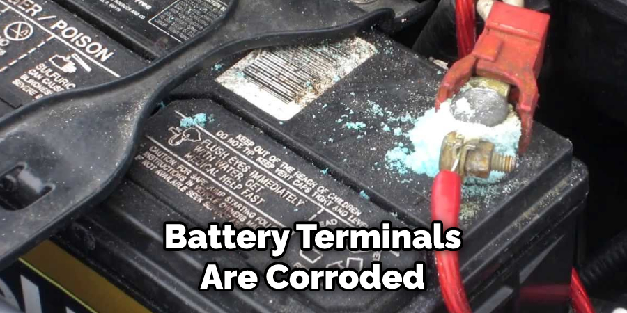 Battery Terminals Are Corroded