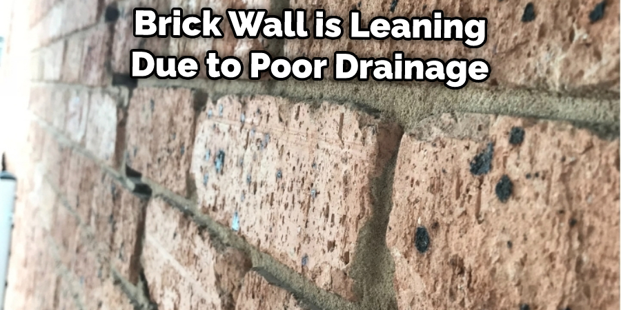 Brick Wall is Leaning Due to Poor Drainage