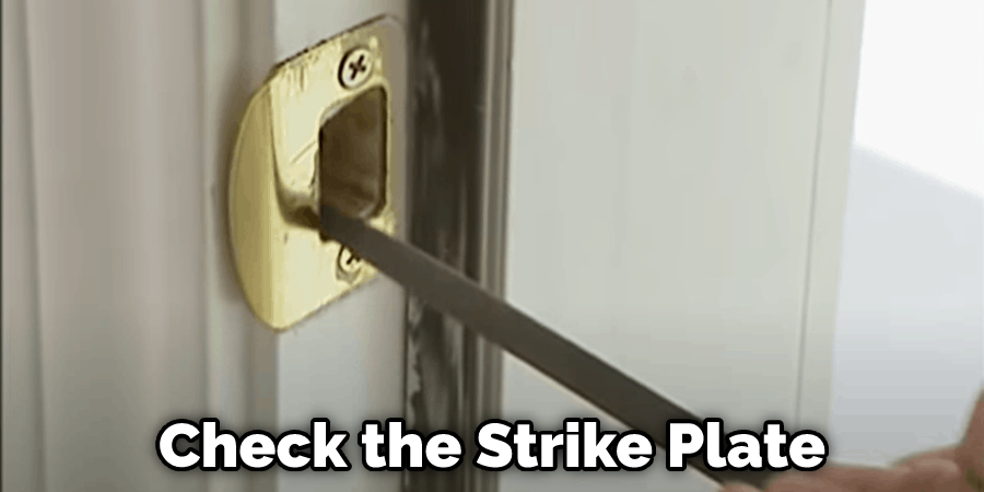 Check the Strike Plate