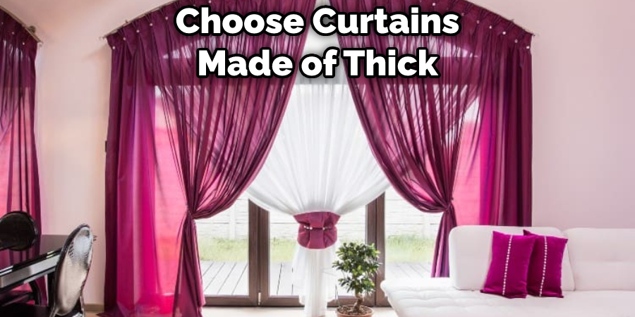 Choose Curtains Made of Thick