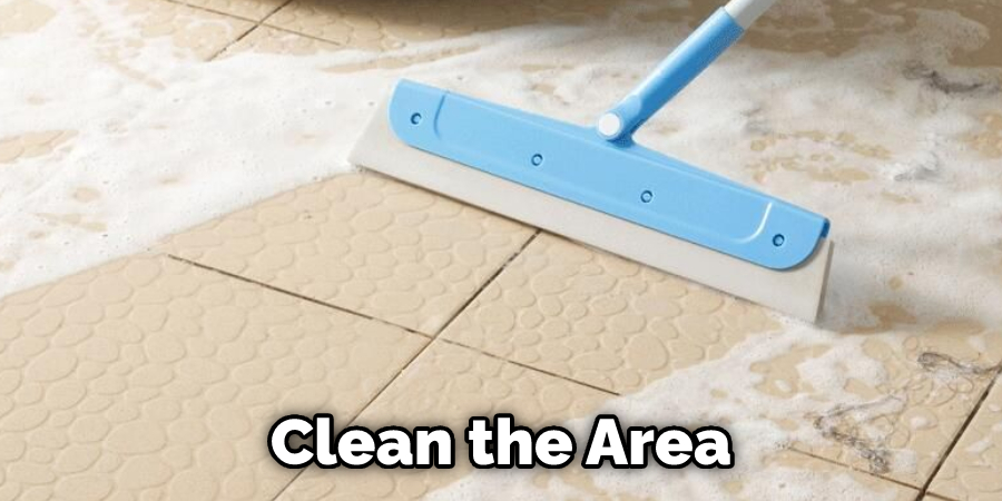  Clean the Area