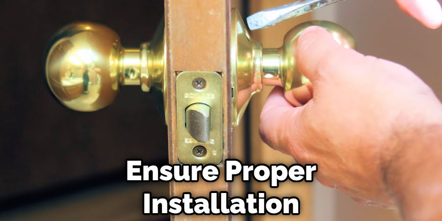 Ensure Proper Installation