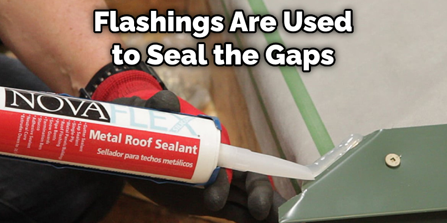 Flashings Are Used to Seal the Gaps