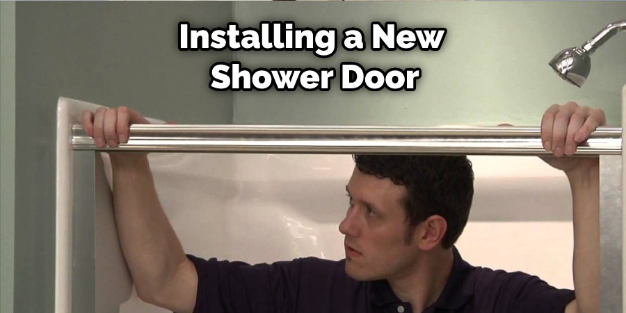 Installing a New  Shower Door