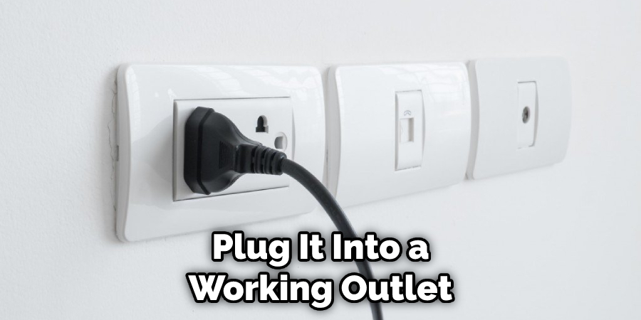 Plug It Into a Working Outlet