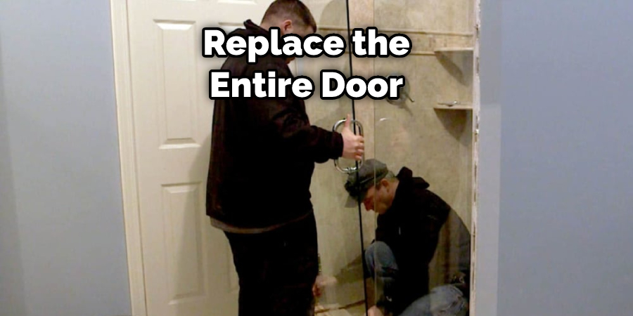 Replace the Entire Door