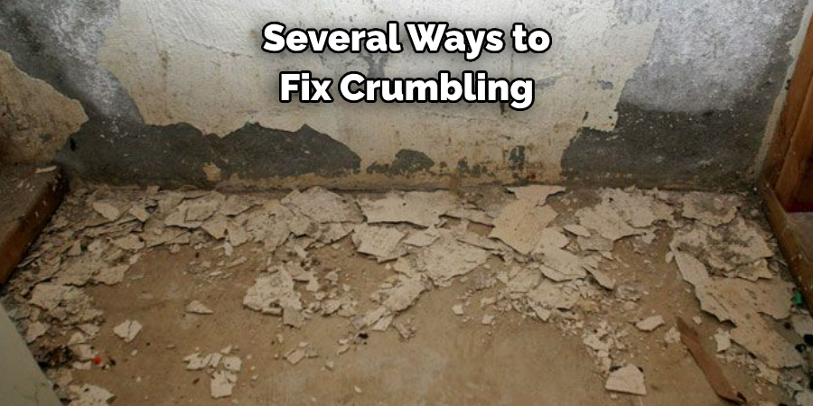 Several Ways to Fix Crumbling