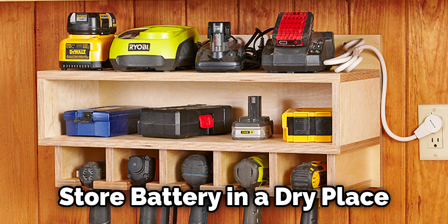 Store Battery in a Dry Place