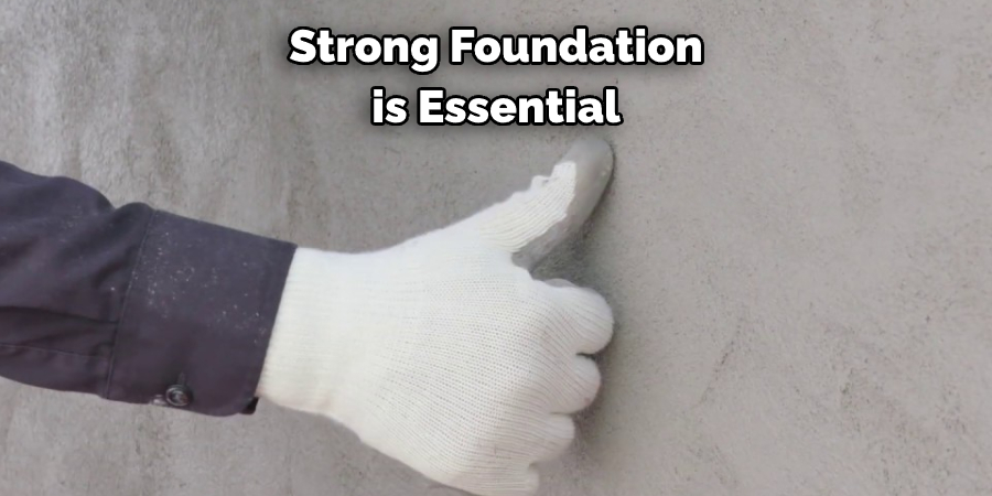 Strong Foundation is Essential